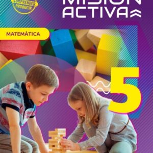 5-MATEMATICA + ANTOLOGIA 5 MISION ACTIVA