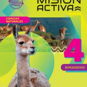 4-C.NATURALES 4 BONAERENSE + ANTOLOGIA 4 MISION ACTIVA